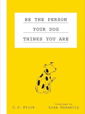 cover image of Be the Person Your Dog Thinks You Are
